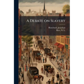 A Debate on Slavery