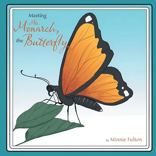 Meeting Mrs. Monarch, the Butterfly - Paperback