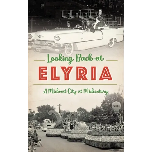 Looking Back at Elyria: A Midwest City at Midcentury