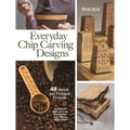 Everyday Chip Carving Designs: 48 Stylish and Practical Projects - Paperback
