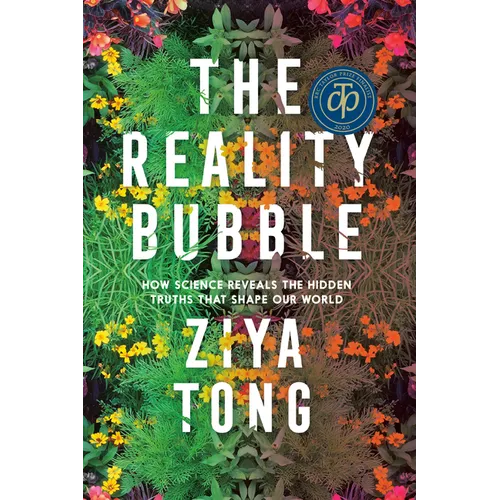 The Reality Bubble: How Science Reveals the Hidden Truths That Shape Our World - Paperback