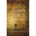 Before He Feels (A Mackenzie White Mystery-Book 6) - Paperback