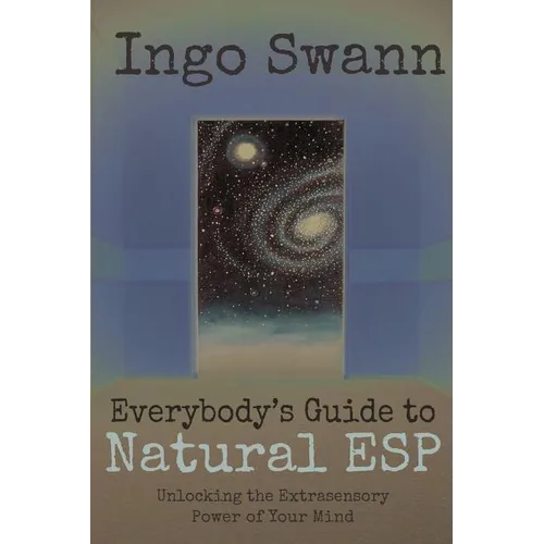 Everybody's Guide to Natural ESP: Unlocking the Extrasensory Power of Your Mind - Paperback