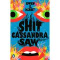 Shit Cassandra Saw: Stories - Paperback