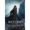 Return of the Shadows: Book Four Breaking the Spell - Paperback