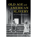 Old Age and American Slavery - Hardcover