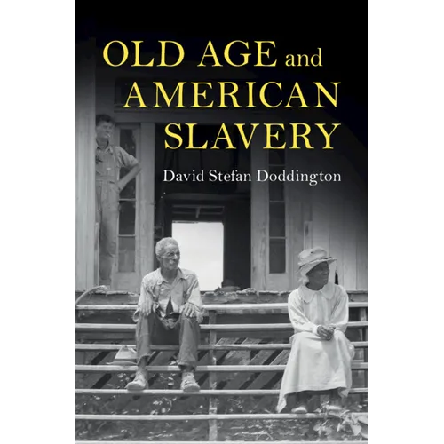 Old Age and American Slavery - Hardcover