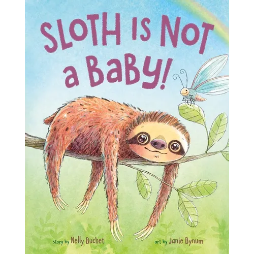 Sloth Is Not a Baby! - Hardcover