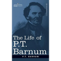 The Life of P.T. Barnum - Hardcover