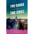 The Cause & The Cure - Paperback