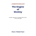 The Engine of Destiny Cosmopsychology - Paperback