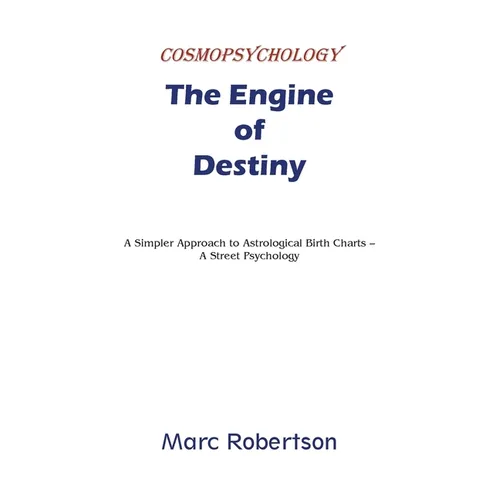 The Engine of Destiny Cosmopsychology - Paperback