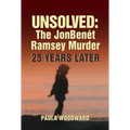 Unsolved: The Jonbenét Ramsey Murder 25 Years Later - Hardcover