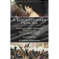A Revolutionary Princess Christina Belgiojoso-Trivulzio: an Italian Noble Woman's Struggle for Italian Independence in the 19th Century