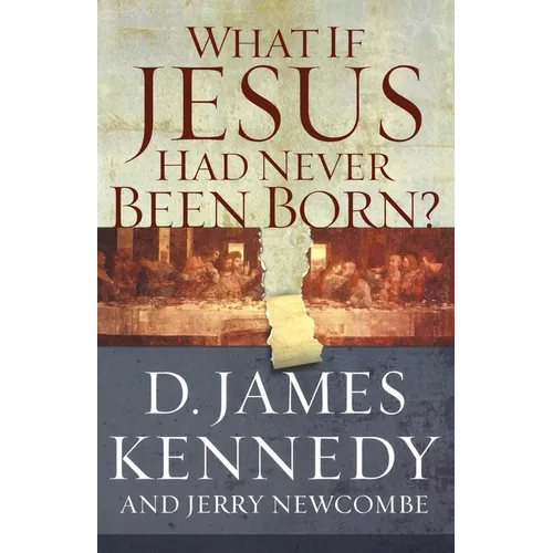 A What If Jesus Had Never Been Born?: The Positive Impact of Christianity in History - Paperback