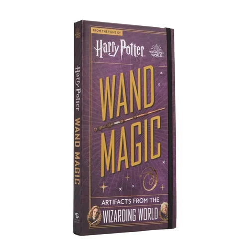 Harry Potter: Wand Magic: Artifacts from the Wizarding World - Hardcover