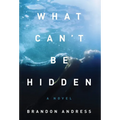What Can't Be Hidden - Hardcover