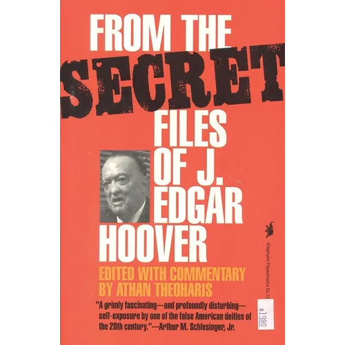 From the Secret Files of J. Edgar Hoover