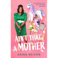 Ain't That a Mother: Postpartum, Palsy, and Everything in Between - Paperback