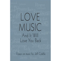 Love Music: And It Will Love You Back - Paperback
