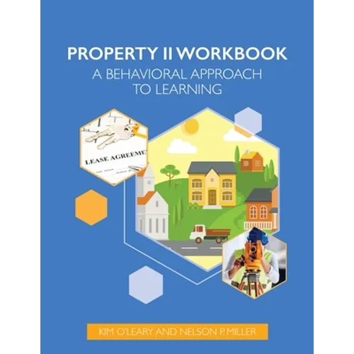 Property Law II Workbook: A Behavioral Approach to Learning