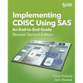 Implementing CDISC Using SAS: An End-to-End Guide, Revised Second Edition - Paperback