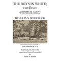 The Boys in White: The experience of a hospital agent in and around Washington