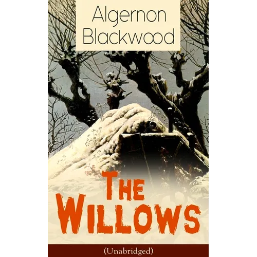 The Willows (Unabridged): Horror Classic - Paperback
