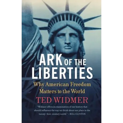 Ark of the Liberties: Why American Freedom Matters to the World