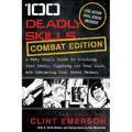 100 Deadly Skills: A Navy SEAL's Guide to Crushing Your Enemy, Fighting for Your Life, and Embracing Your Inner Badass - Paperback