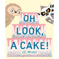 Oh Look, a Cake! - Hardcover