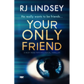 Your Only Friend: A Must-Read Psychological Thriller - Paperback