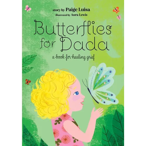 Butterflies for Dada: a book for healing grief - Paperback
