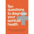 Ten Questions to Diagnose Your Spiritual Health - Paperback