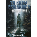 To Knew Beginnings: Tides of War - Paperback