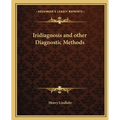 Iridiagnosis and other Diagnostic Methods - Paperback