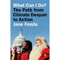 What Can I Do?: The Path from Climate Despair to Action - Paperback