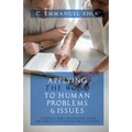 Applying the Word to Human Problems & Issues: A Topical Bible Reference Guide for Christian Counselors & Leaders - Paperback