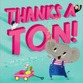 Thanks a Ton! (a Hello!lucky Book) - Hardcover