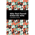 Why Paul Ferroll Killed His Wife - Paperback