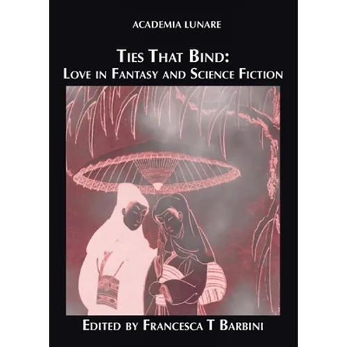 Ties That Bind: Love in Fantasy and Science Fiction - Paperback