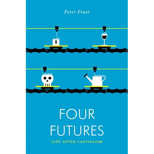 Four Futures: Life After Capitalism - Paperback