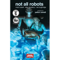 Not All Robots (New Edition) - Paperback