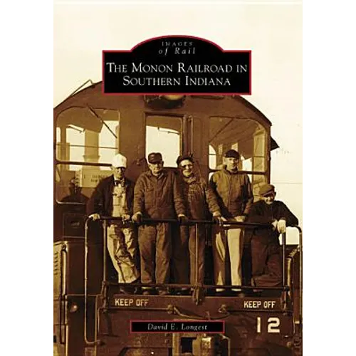 The Monon Railroad in Southern Indiana