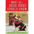 What All Good Dogs Should Know: The Sensible Way to Train - Paperback