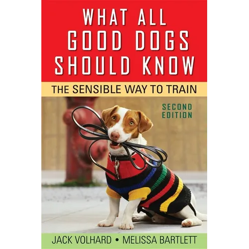 What All Good Dogs Should Know: The Sensible Way to Train - Paperback