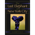 The Last Elephant in New York City - Paperback