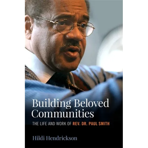 Building Beloved Communities: The Life and Work of Rev. Dr. Paul Smith