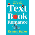 Textbook Romance: A Totally Hilarious and Uplifting Romantic Comedy - Paperback