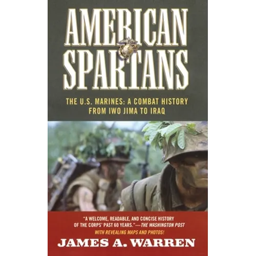 American Spartans: The U.S. Marines: A Combat History from Iwo Jima